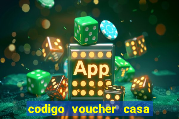 codigo voucher casa de apostas